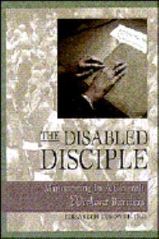 Paperback The Disabled Disciple: Ministering in a Church Without Barriers Book