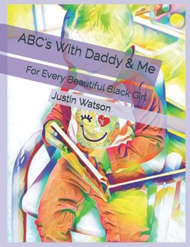 Paperback ABC's With Daddy & Me: For Every Beautiful Black Girl Book