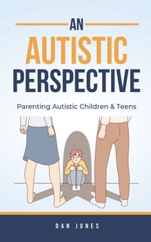 Paperback An Autistic Perspective: Parenting Autistic Children & Teens Book