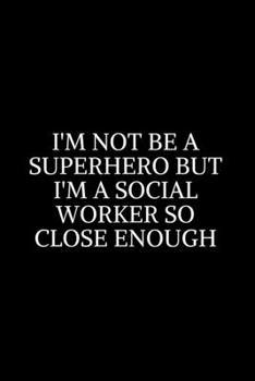 I Am A Social Worker What's Your ~: Social Worker Gifts, Gifts For Social Workers, Social Work Notebook, Social Work Gifts, 6x9 College Ruled ... Diary / Thanksgiving Gift For Social Worker.