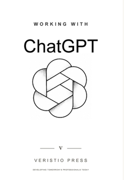Hardcover Working With ChatGPT: A Practical Guide to Using AI in Everyday Work, Learning, and Creativity Book