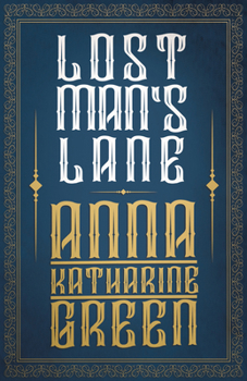 Lost Man's Lane: A Second Episode in the Life of Amelia Butterworth