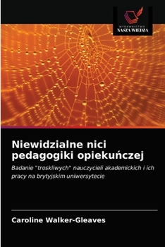 Paperback Niewidzialne nici pedagogiki opieku&#324;czej [Polish] Book