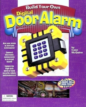 Hardcover Build Your Own Digital Door Alarm: A Hands-On High Tech Book