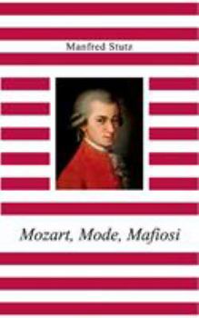 Paperback Mozart, Mode, Mafiosi [German] Book