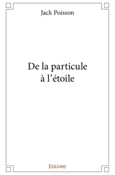 Paperback De la particule à l'étoile [French] Book