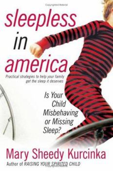 Hardcover Sleepless in America: Is Your Child Misbehaving or Missing Sleep? Book