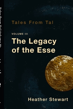 Paperback Tales from Tal Volume III: The Legacy of the Esse Book