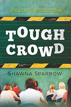 Paperback Tough Crowd: My Adventures as a Chastity Educator Book