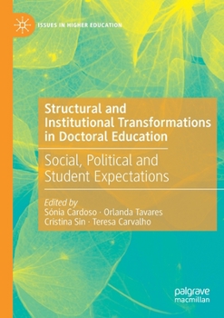 Paperback Structural and Institutional Transformations in Doctoral Education: Social, Political and Student Expectations Book