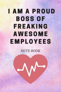 I Am a Proud Boss of Freaking Awesome Employees : Journal - Pink Diary, Planner, Gratitude, Writing, Travel, Goal, Bullet Notebook - 6x9 120 Pages
