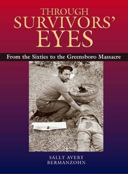 Hardcover Through Survivors' Eyes: From the Sixties to the Greensboro Massacre Book