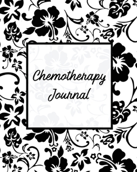 Paperback Chemotherapy Journal: Cancer Medical Treatment Cycle Record Book, Track Side Effects, Doctor Appointments Diary, Chemo Gift, Notebook Book
