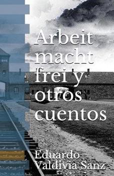 Paperback Arbeit macht frei y otros cuentos [Spanish] Book