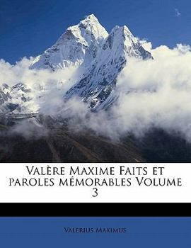Paperback Val?re Maxime Faits Et Paroles M?morables Volume 3 [French] Book