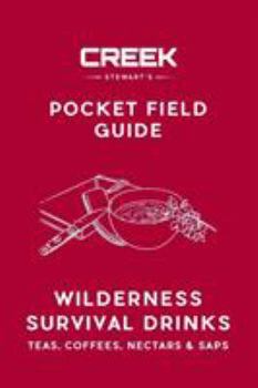 Paperback Pocket Field Guide: Wilderness Survival Drinks, Teas, Co&#57375;ees, Nectars & Saps Book