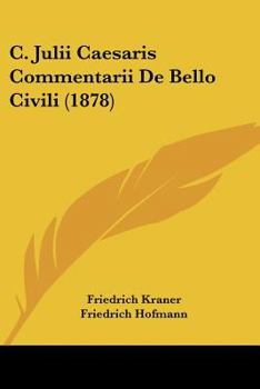 Paperback C. Julii Caesaris Commentarii De Bello Civili (1878) [German] Book