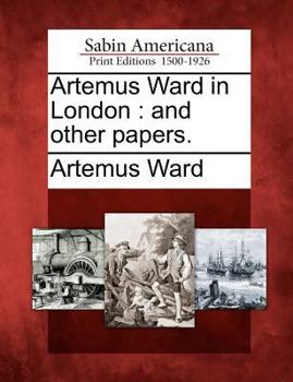 Paperback Artemus Ward in London: And Other Papers. Book