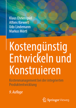 Hardcover Kostengünstig Entwickeln Und Konstruieren: Kostenmanagement Bei Der Integrierten Produktentwicklung [German] Book