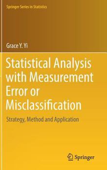 Hardcover Statistical Analysis with Measurement Error or Misclassification: Strategy, Method and Application Book