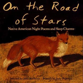 Hardcover On the Road of Stars: Native American Night Poems and Sleep Charms Book