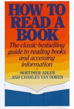 Hardcover How to Read a Book: The Classic Bestselling Guide to Reading Books and Accessing Information Book