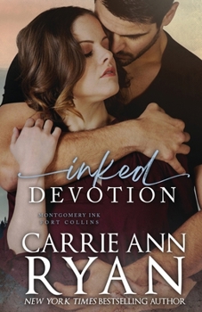 Inked Devotion - Book #3 of the Montgomery Ink: Fort Collins