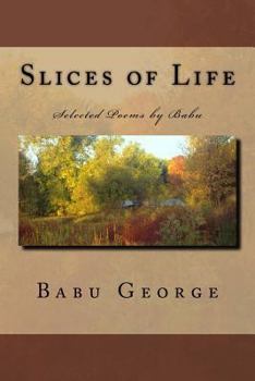Paperback Slices of Life: Selected Poems by Babu Book