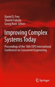 Paperback Improving Complex Systems Today: Proceedings of the 18th Ispe International Conference on Concurrent Engineering Book