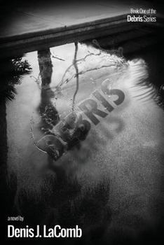 Debris - Book #1 of the Debris