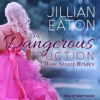 A Dangerous Seduction - Book #1 of the Bow Street Brides