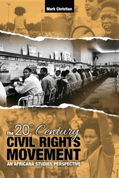Paperback The 20th Century Civil Rights Movement: An Africana Studies Perspective Book