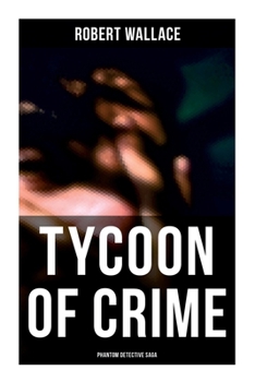 Paperback Tycoon of Crime: Phantom Detective Saga Book