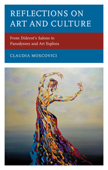 Hardcover Reflections on Art and Culture: From Diderot's Salons to Panodyssey and Art Explora Book