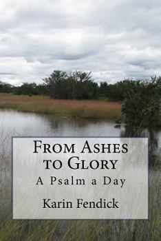 Paperback From Ashes to Glory: A Psalm a Day Book