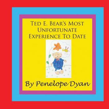 Paperback Ted E. Bear S Most Unfortunate Experience to Date Book