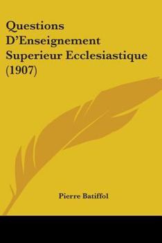 Paperback Questions D'Enseignement Superieur Ecclesiastique (1907) Book