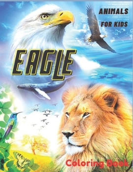 Paperback Animals for kids Eagle coloring book: Coloring Book For Kids and Adults Book