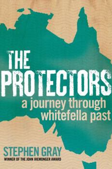 Paperback The Protectors: A Journey Through Whitefella Past Book