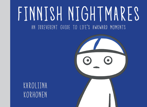 Hardcover Finnish Nightmares: An Irreverent Guide to Life's Awkward Moments Book