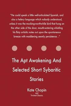 Paperback The Apt Awakening And Selected Short Sybaritic Stories Book