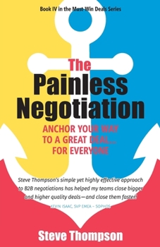 Paperback The Painless Negotiation: Anchor Your Way to a Great Deal ... for Everyone Book