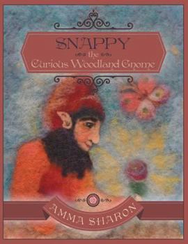 Paperback Snappy the Curious Woodland Gnome: What Else Is Possible? Book