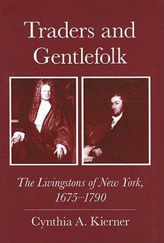 Paperback Traders and Gentlefolk: The Livingstons of New York, 1675-1790 Book