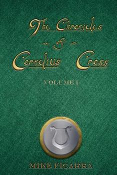 Paperback The Chronicles of Cornelius Cross, Vol.1 Book