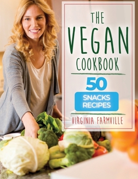 Paperback The Vegan Cookbook: 50 Snacks Recipes Book