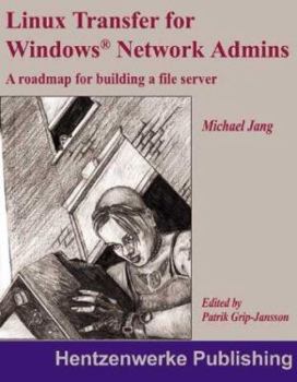 Paperback Linux Transfer for Windows Network Admins: A Roadmap for Building a File Server Book