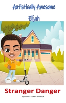 Paperback Autistically Awesome Elijah: Stranger Danger Book