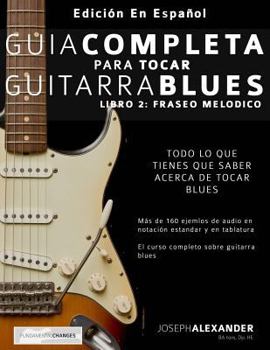 Paperback Guía Completa Para Tocar Guitarra Blues: Libro 2: Fraseo Melódico [Spanish] Book