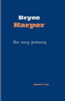 Paperback Bryce Harper: The MVP Journey Book